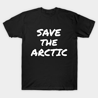 Save the Arctic, Save The Planet T-Shirt